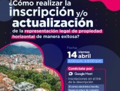 Capacitación: ¿Cómo realizar la inscripción y/o actualización de la representación legal de propiedad horizontal de manera exitosa?
